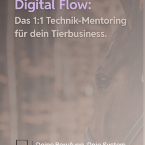 Digital Flow: Das 1:1 Technik-Mentoring für dein Tierbusiness.